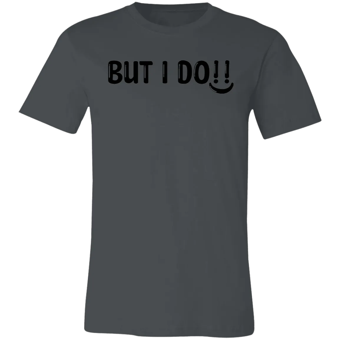 But I Do Unisex Jersey Short-Sleeve T-Shirt